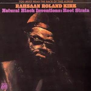 Pochette de Natural Black Inventions: Root Strata de Rahsaan Roland Kirk