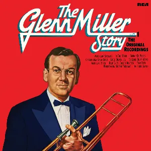 Pochette de The Glenn Miller Story – Vol. 1 The Original Recordings de Glenn Miller and His Orchestra