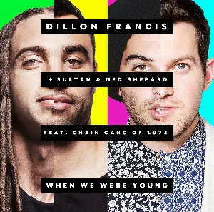 Pochette de When We Were Young de Dillon Francis - Sultan + Shepard