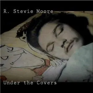 Pochette de Under the Covers de R. Stevie Moore
