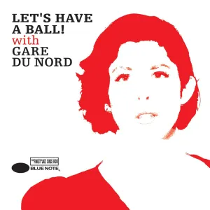 Pochette de Let’s Have a Ball! With Gare Du Nord de Gare du Nord