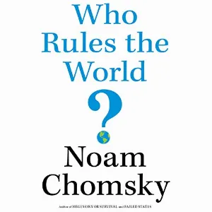 Pochette de Who Rules the World? de Noam Chomsky