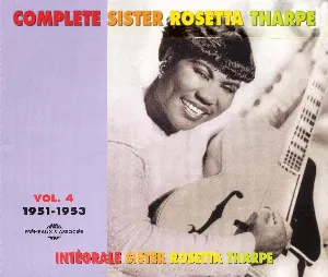 Pochette de Intégrale Sister Rosetta Tharpe, Vol. 4 : 1951–1953 de Sister Rosetta Tharpe