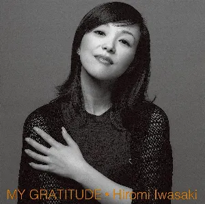 Pochette de MY GRATITUDE—感謝— de Hiromi Iwasaki