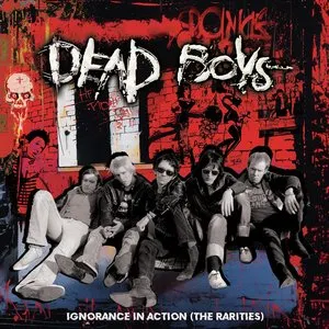 Pochette de Ignorance in Action (The Rarities) de Dead Boys