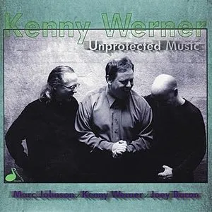 Pochette de Unprotected Music de Kenny Werner