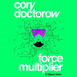Pochette de Force Multiplier de Cory Doctorow