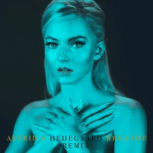 Pochette de Breathe (Hedegaard Remix) de Astrid S
