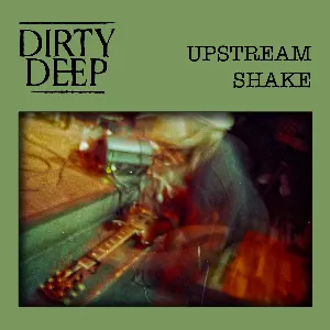 Pochette de Upstream Shake de Dirty Deep