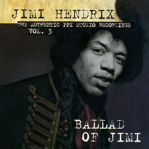 Pochette The Authentic PPX Studio Recordings, Volume 3: Ballad of Jimi