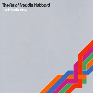 Pochette The Art Of Freddie Hubbard - The Atlantic Years