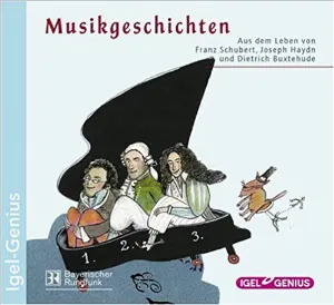 Pochette Musikgeschichten: Aus dem Leben von Franz Schubert, Joseph Haydn und Dietrich Buxtehude