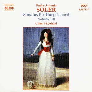 Pochette de Sonatas for Harpsichord, Volume 10 de Gilbert Rowland - Padre Antonio Soler