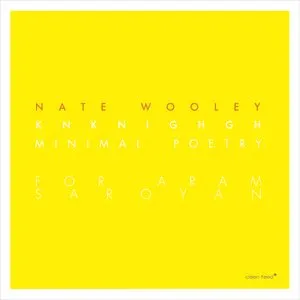 Pochette de Knknighgh (Minimal Poetry for Aram Saroyan) de Nate Wooley
