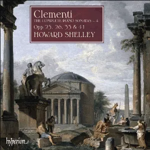 Pochette de The Complete Piano Sonatas 4: Opp. 25, 26, 33 & 41 de Muzio Clementi - Howard Shelley