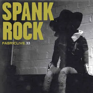 Pochette FabricLive 33: Spank Rock