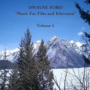 Pochette de “Music for Film and Television”, Vol. 5 de Dwayne Ford