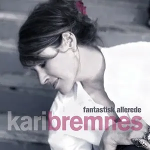 Pochette de Fantastisk allerede de Kari Bremnes