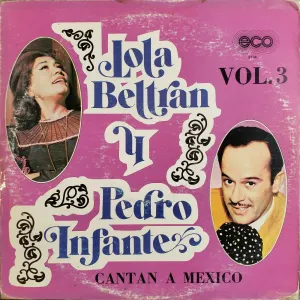 Pochette de Lola Beltrán y Pedro Infante cantan a México, vol. 3 de Pedro Infante - Lola Beltrán