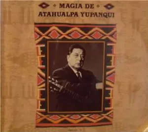 Pochette Magia de Atahualpa Yupanqui