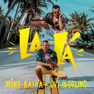 Pochette de La lá de Ovy on the Drums - Mike Bahía