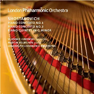 Pochette de Piano Concertos Nos. 1 & 2 / Piano Quintet In G Minor de Dmitri Shostakovich - Vladimir Mikhailovich Jurowski - Martin Helmchen - London Philharmonic Orchestra