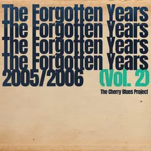 Pochette de The Forgotten Years: 2005/2006, Vol. 2 de The Cherry Blues Project