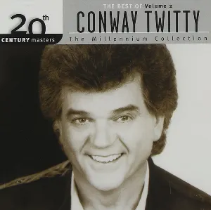 Pochette 20th Century Masters: The Millennium Collection: The Best of Conway Twitty, Volume 2