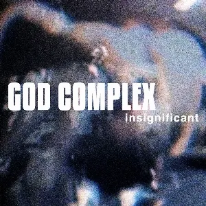 Pochette de Insignificant de God Complex