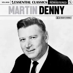 Pochette de Essential Classics, Vol. 58: Martin Denny de Martin Denny