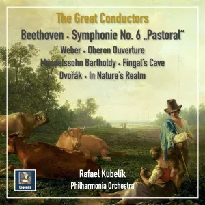 Pochette de Beethoven: Symphonie no. 6 "Pastoral" / Weber: Oberon Ouverture / Mendelssohn: Fingal's Cave / Dvořák: In der Natur de Felix Mendelssohn - Ludwig van Beethoven - Philharmonia Orchestra - Antonín Dvořák - Carl Maria von Weber - Rafael Kubelík