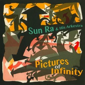 Pochette de Pictures of Infinity de The Sun Ra Arkestra
