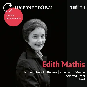 Pochette de Lucerne Festival Historic Performances: Edith Mathis de Robert Schumann - Richard Strauss - Karl Engel - Wolfgang Amadeus Mozart - Johannes Brahms - Edith Mathis - Béla Bartók