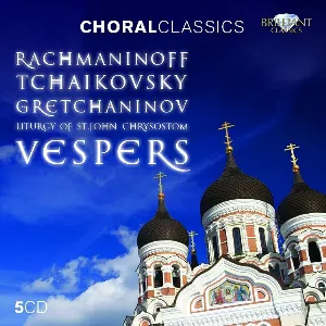 Pochette Rachmaninoff, Tchaikovsky, Gretchaninov - Liturgy of St.John Chrysostom, Vespers
