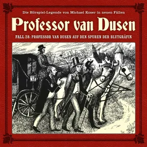Pochette de Professor van Dusen, Neuer Fall 28: Professor van Dusen auf den Spuren der Blutgräfin de Michael Koser