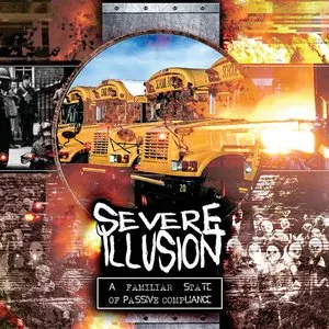 Pochette de A Familiar State of Passive Compliance de Severe Illusion