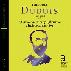 Pochette de Portraits, Volume 2: Théodore Dubois: Musique sacrée et symphonique / Musique de chambre de Théodore Dubois