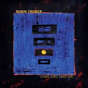Pochette de Come and Find Me de Robin Trower