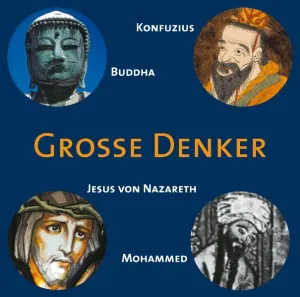 Pochette de Grosse Denker: Konfuzius, Buddha, Jesus von Nazareth, Mohammed de Achim Höppner