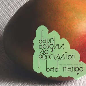 Pochette de GPS Vol 3: Bad Mango de Sō Percussion - Dave Douglas