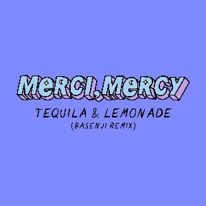 Pochette de Tequila & Lemonade (Basenji remix) de merci, mercy