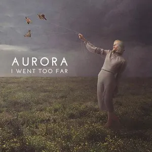 Pochette de I Went Too Far de AURORA