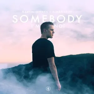 Pochette de Somebody I'm Not de Martin Jensen