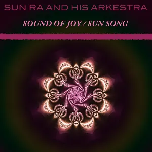 Pochette de Sound of Joy / Sun Song de The Sun Ra Arkestra