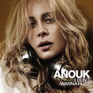Pochette de I Don’t Wanna Hurt de Anouk