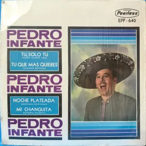 Pochette de Tú, sólo tú / Tú que más quieres / Noche plateada / Mi changuita de Pedro Infante