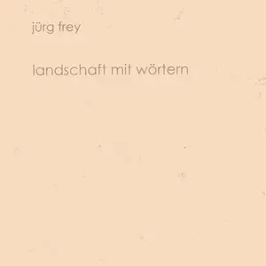 Pochette de Landschaft Mit Wörtern de Jürg Frey