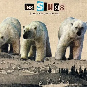 Pochette de Je ne suis pas ton ami de Les Slugs