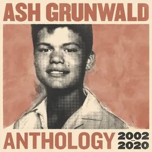 Pochette de Anthology 2002 - 2020 de Ash Grunwald