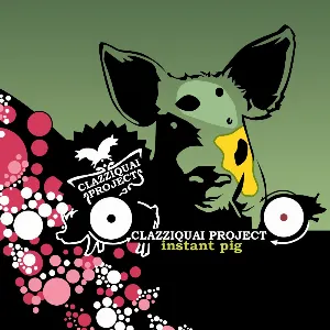 Pochette de Instant Pig de Clazziquai Project